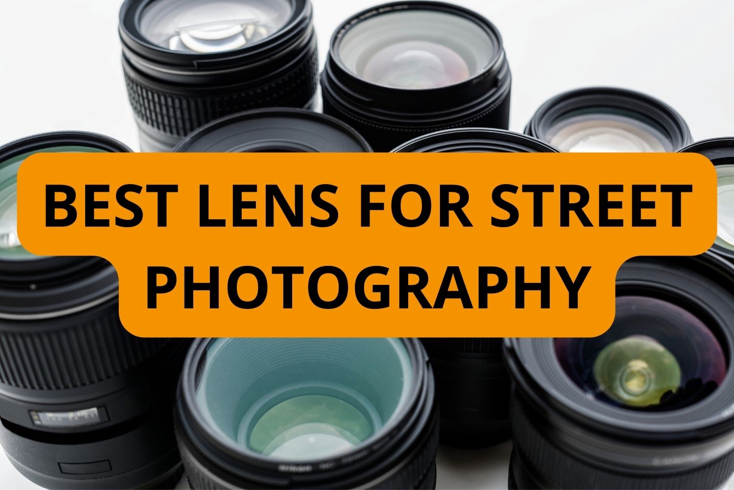 Best camera lens for street photography